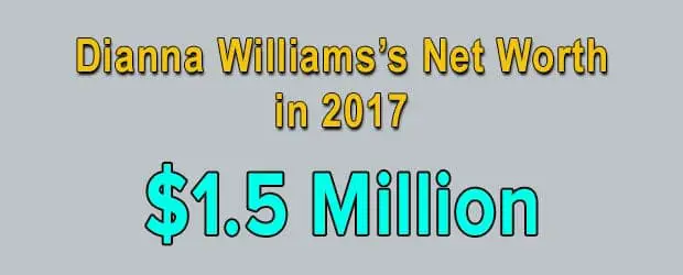 Dianna Williams' net worth is $1.5 Million