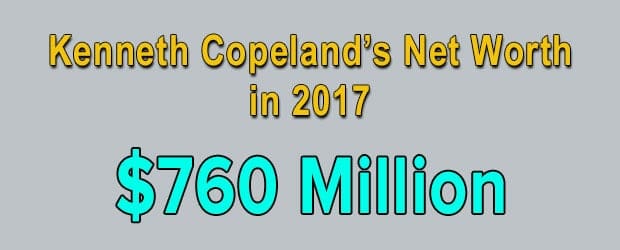 Kenneth Copeland's net worth is $760 Million