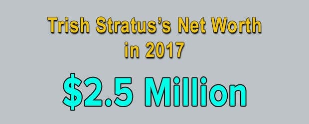 Trish Stratus' net worth is $2.5 Million