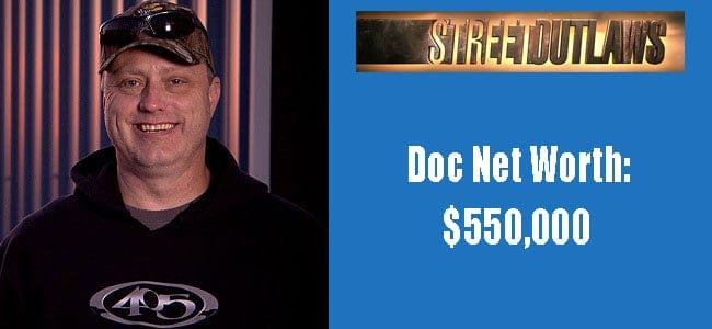Street Outlaws Cast: Doc Net Worth is $550,000