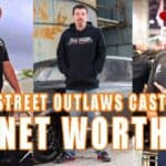 Street outlaws cast net worth