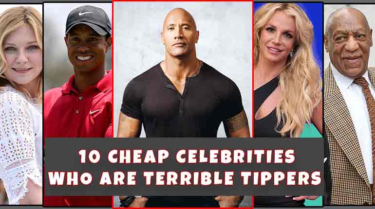 10 Cheap Celebrities Who Are Terrible Tippers